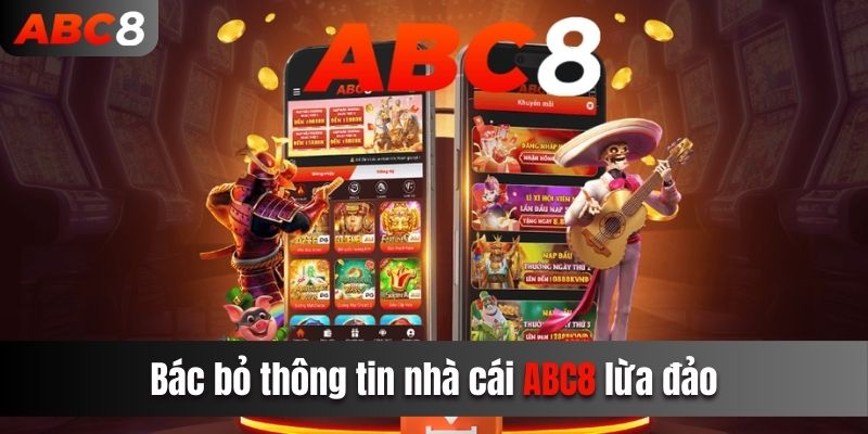 Bác bỏ thông tin nhà cái ABC8 lừa đảo